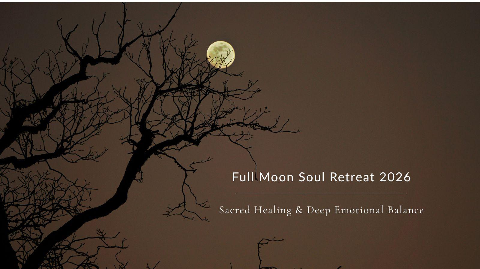 Meditation & Healing with Nature: Full Moon Soul Retreat 2026